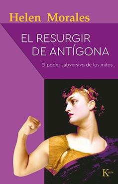 El Resurgir de Antígona "El Poder Subversivo de los Mitos". 