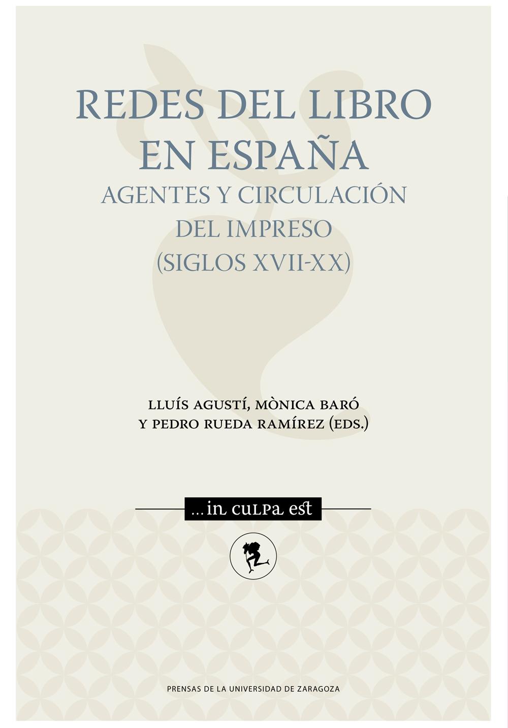 Redes del Libro en España "Agentes y Circulación del Impreso (Siglos Xvii-Xx)"