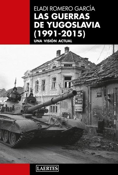 Guerras de Yugoslavia, las (1991-2015) "Una Visión Actual". 