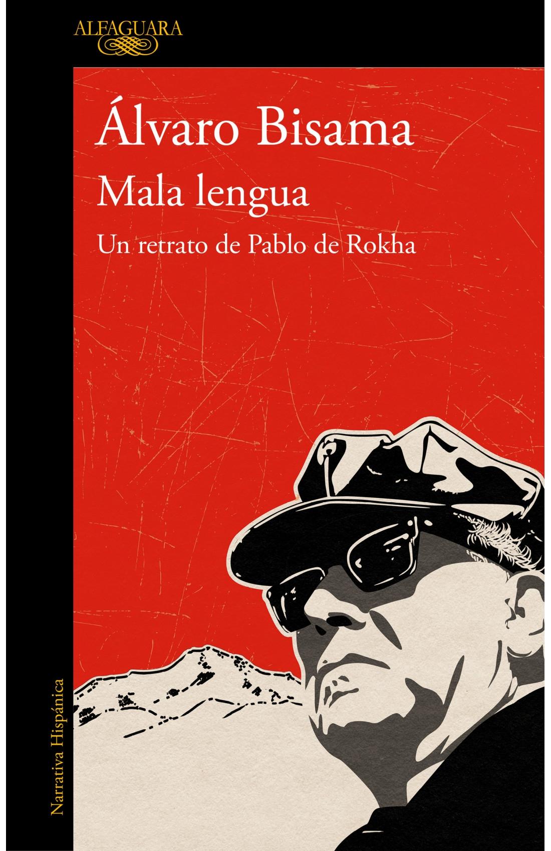 Mala Lengua. un Retrato de Pablo de Rokha. 