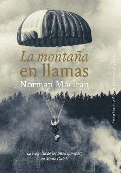 La Montaña en Llamas "La Tragedia de los Smokejumpers en Mann Gulch". 