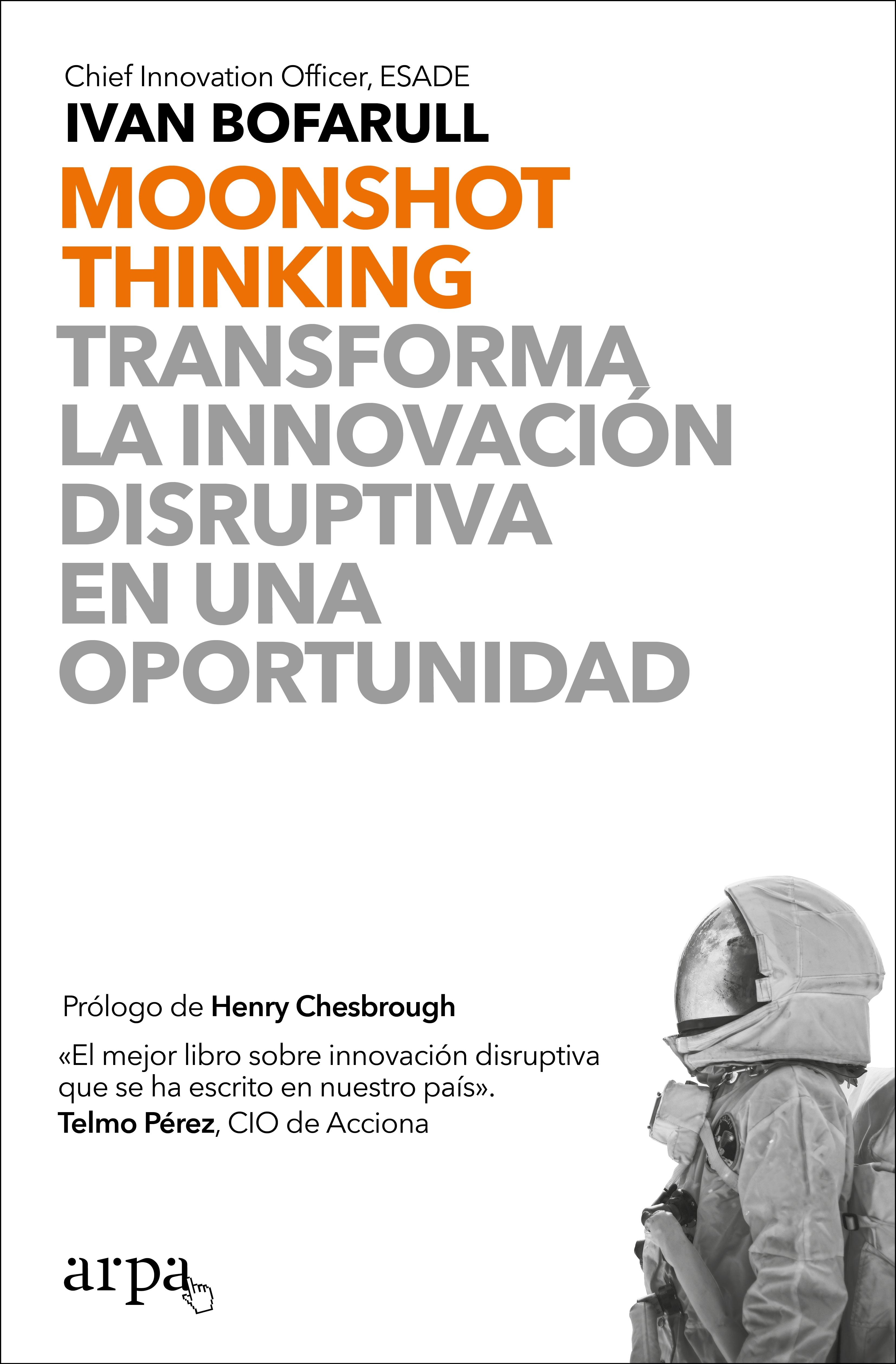 Moonshot Thinking "Transforma la innovación disruptiva en una oportunidad"