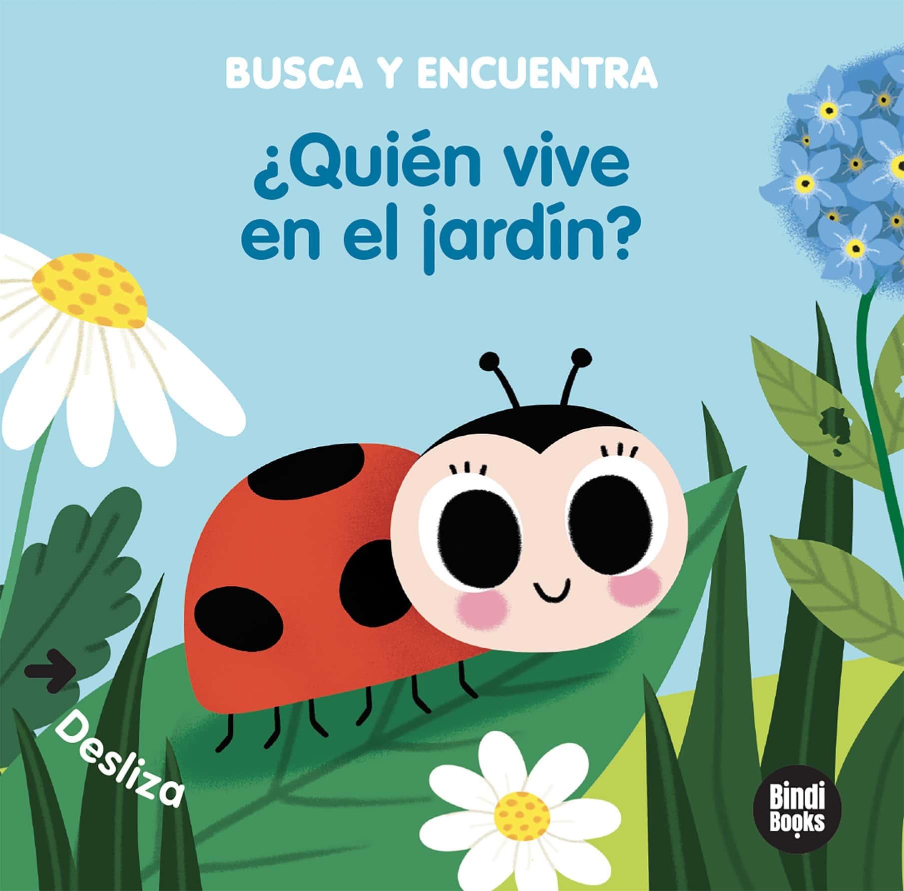 ¿Quién Vive en el Jardín? "Libros con Solapas Dobles que Reproducen el Popular Juego del "Cucú-Tras"