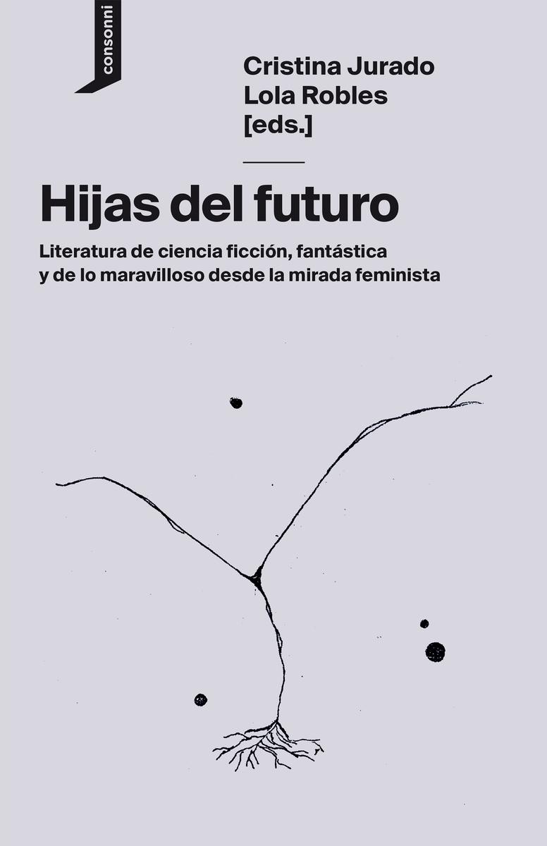 Hijas del Futuro "Literatura de Ciencia Ficción, Fantástica y de lo Maravilloso desde la M"