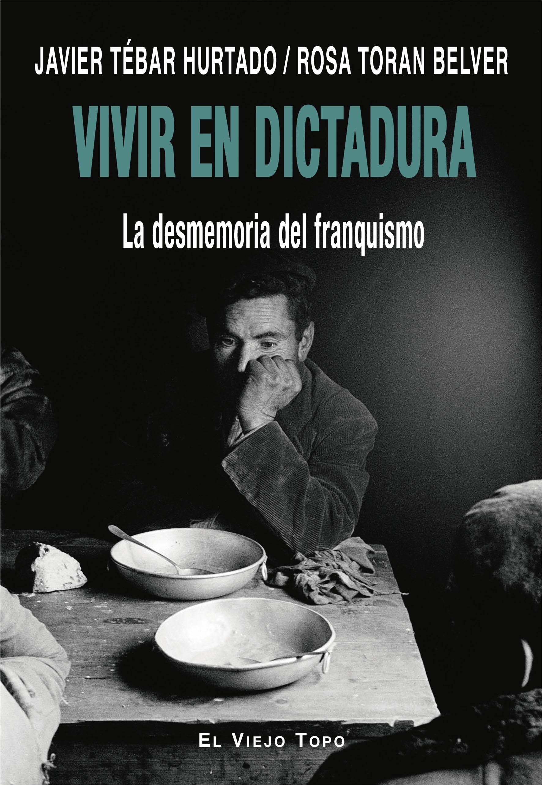 Vivir en Dictadura "La Desmemoria del Franquismo". 