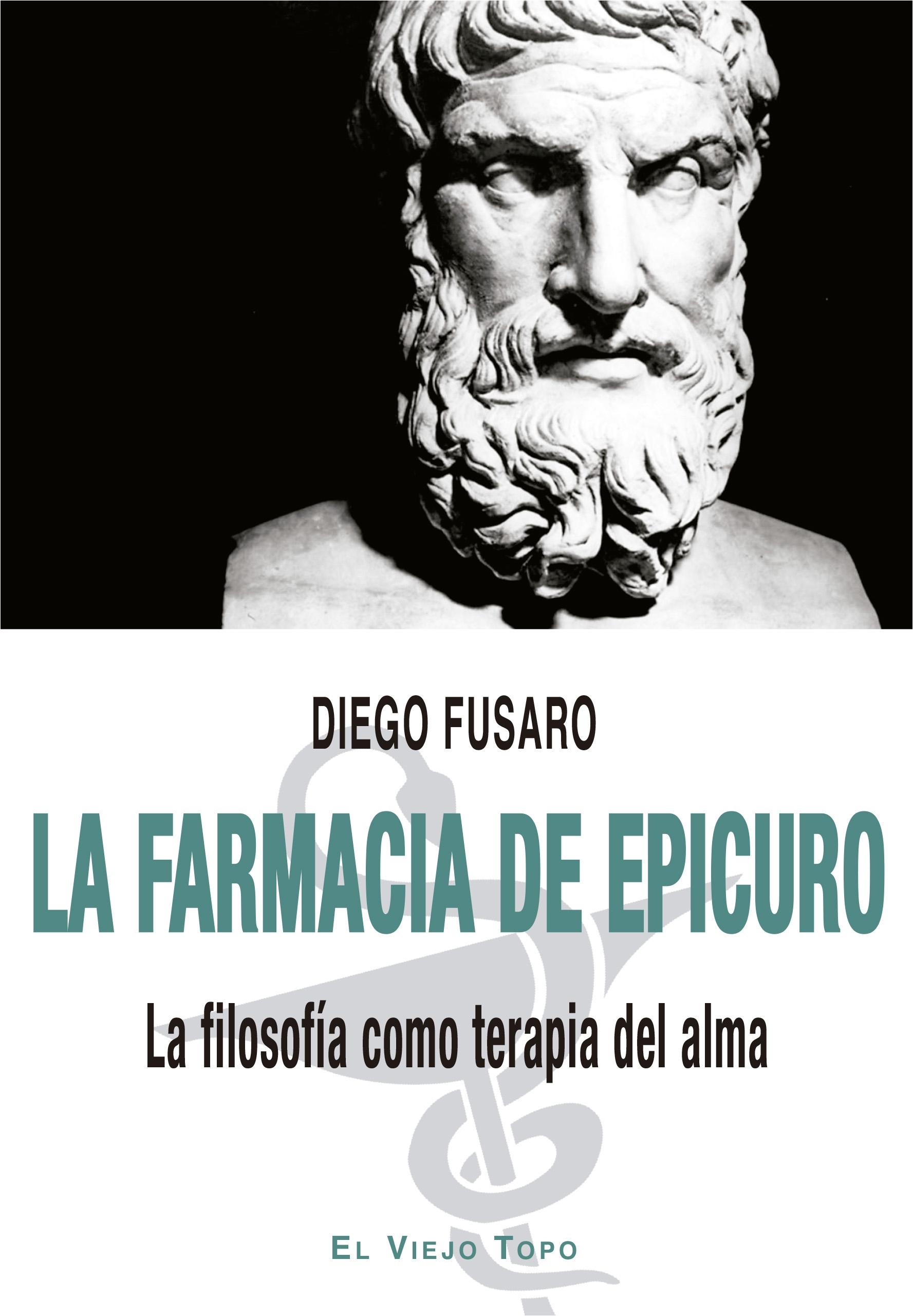 La Farmacia de Epicuro "La Filosofía como Terapia del Alma". 