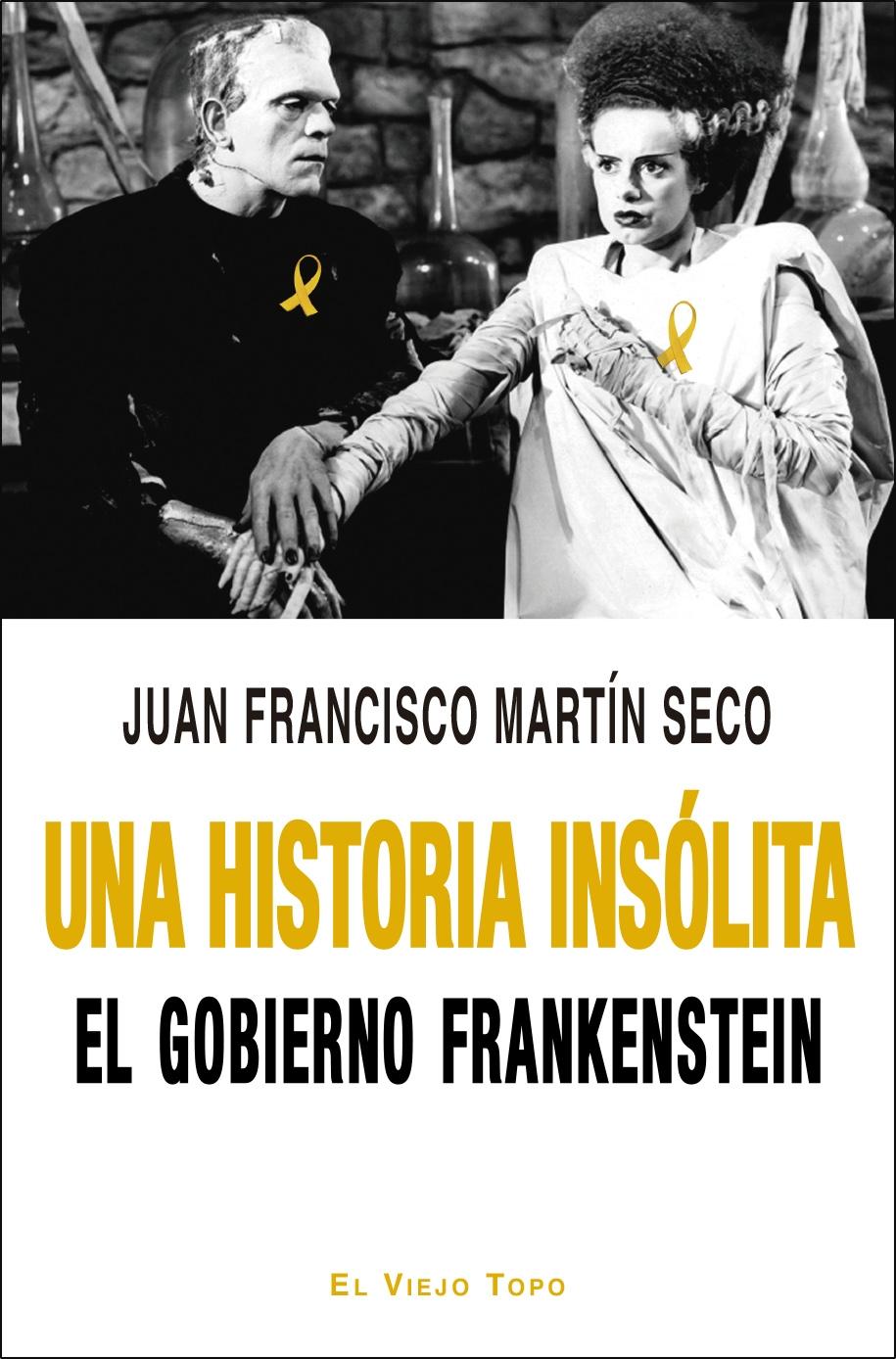 Una Historia Insólita "El Gobierno Frankenstein"