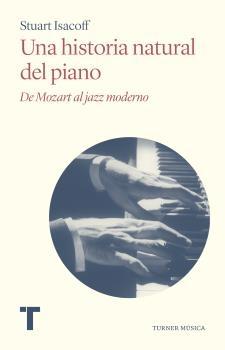 Una Historia Natural del Piano "De Mozart al Jazz Moderno". 