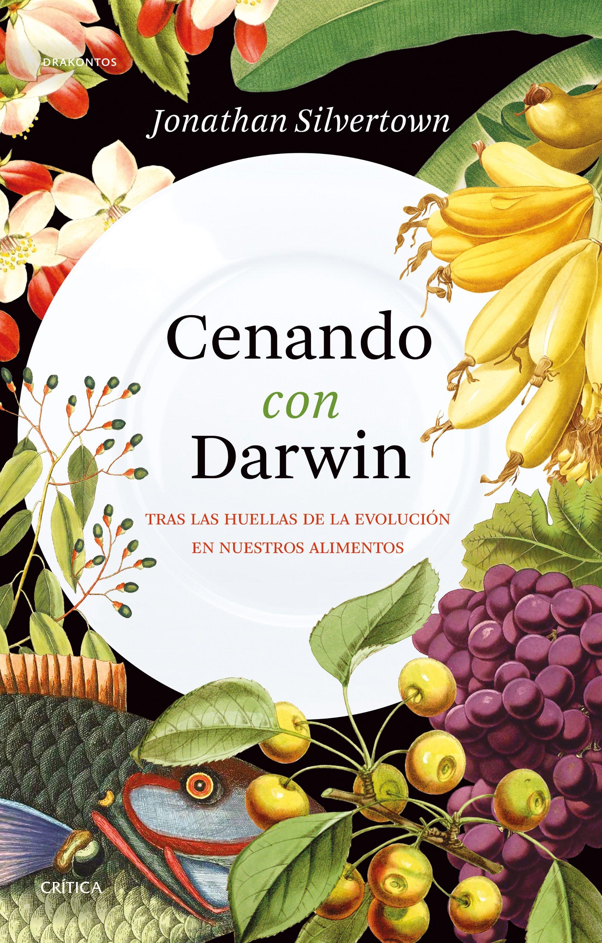 Cenando con Darwin "Tras las Huellas de la Evolución en Nuestros Alimentos"