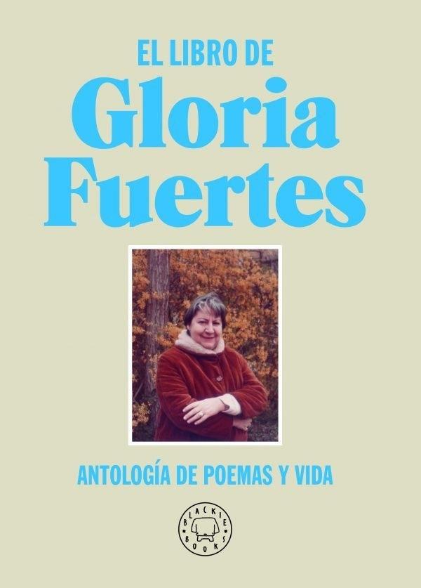 El Libro de Gloria Fuertes. Nueva Edición "Antología de Poemas y Vida"