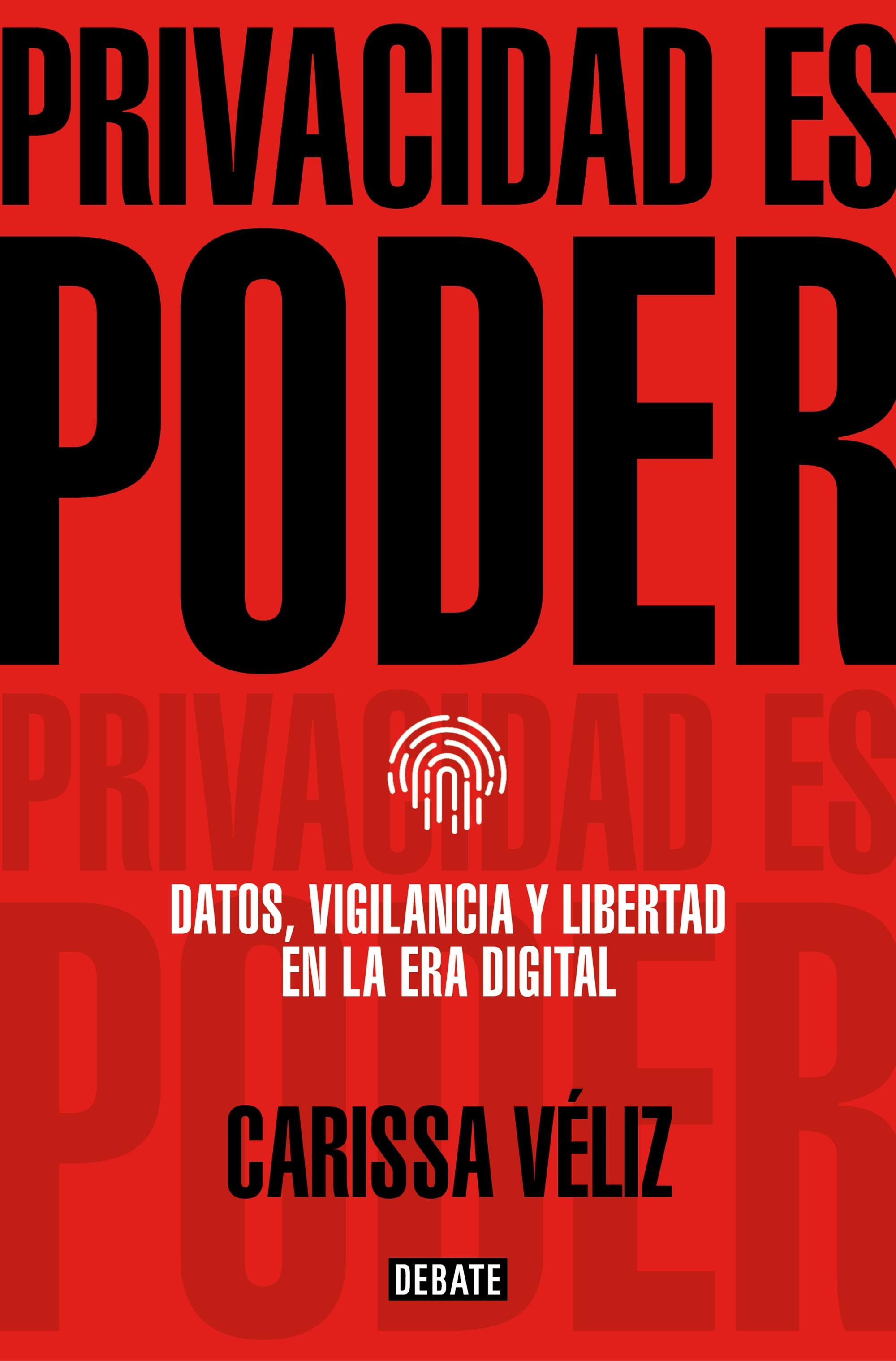 Privacidad Es Poder  "Datos, Vigilancia y Libertad en la Era Digital". 