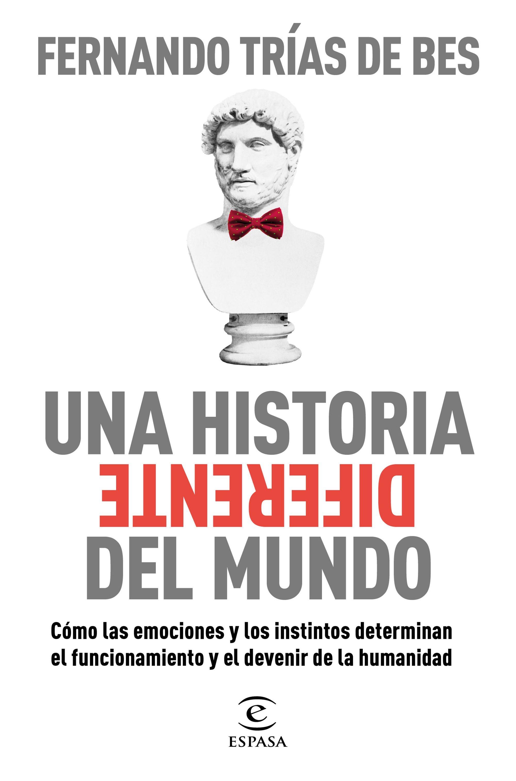 Una Historia Diferente del Mundo "Cómo las Emociones y los Instintos Determinan el Funcionamiento y el Dev". 