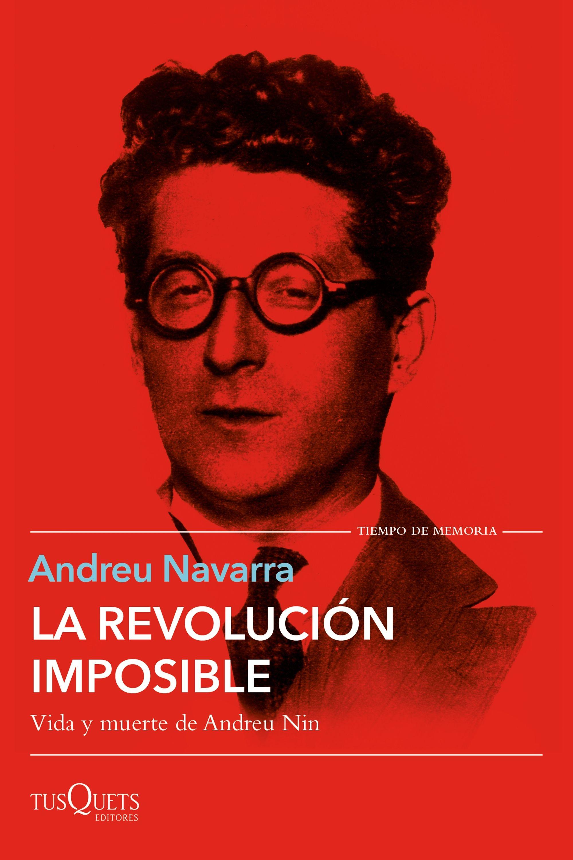 La Revolución Imposible "Vida y Muerte de Andreu Nin". 