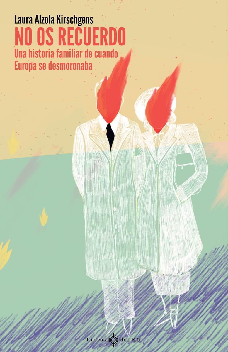 No os Recuerdo "Una Historia Familiar de cuando Europa se Desmoronaba". 