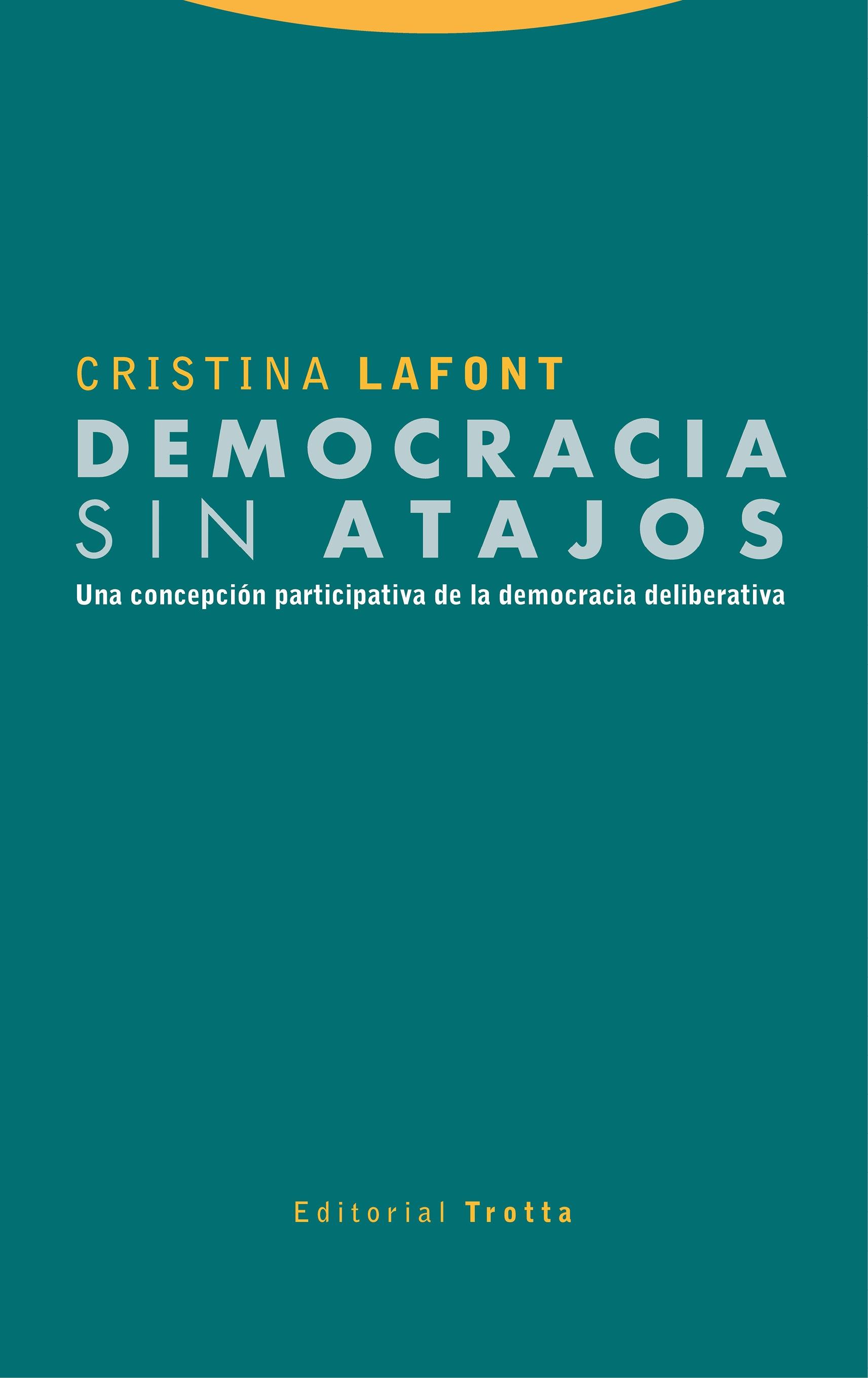 Democracia sin Atajos "Una Concepción Participativa de la Democracia Deliberativa". 
