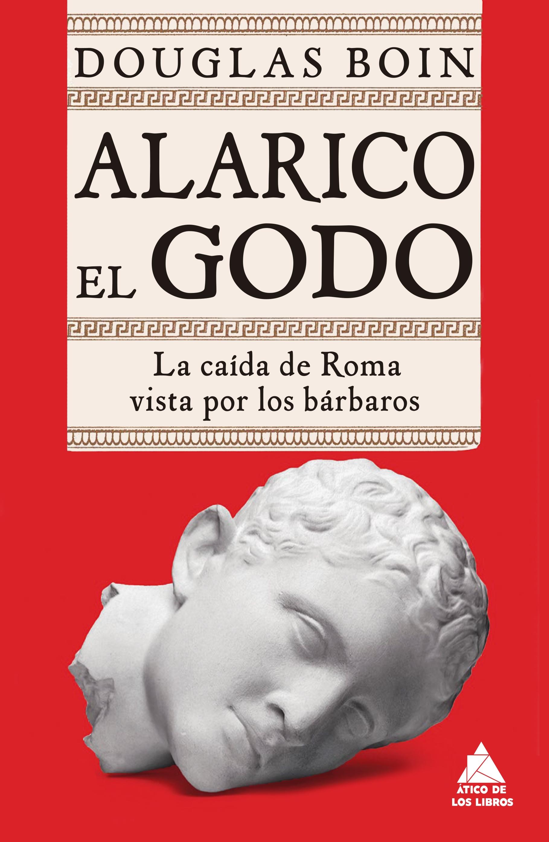 Alarico el Godo "La caida de Roma vista por los bárbaros". 