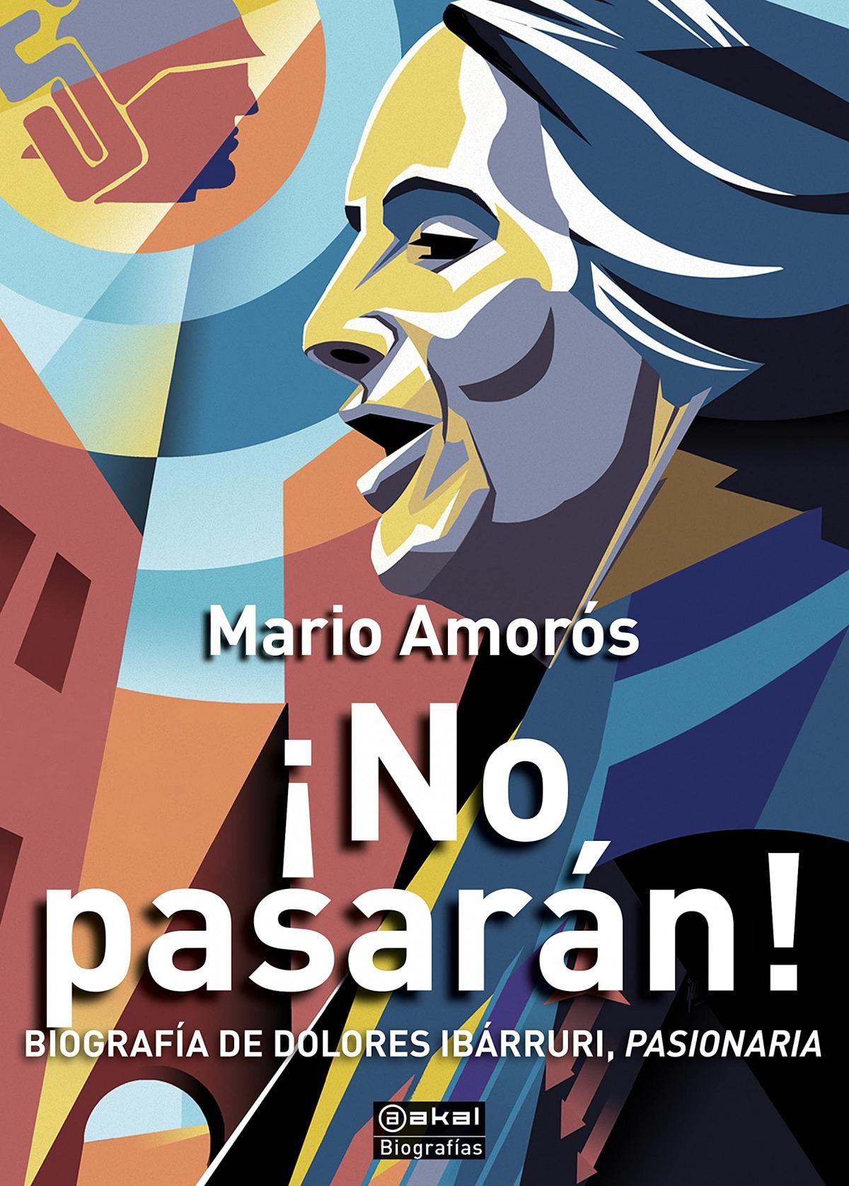 ¡No Pasarán! "Biografía de Dolores Ibárruri, Pasionaria"