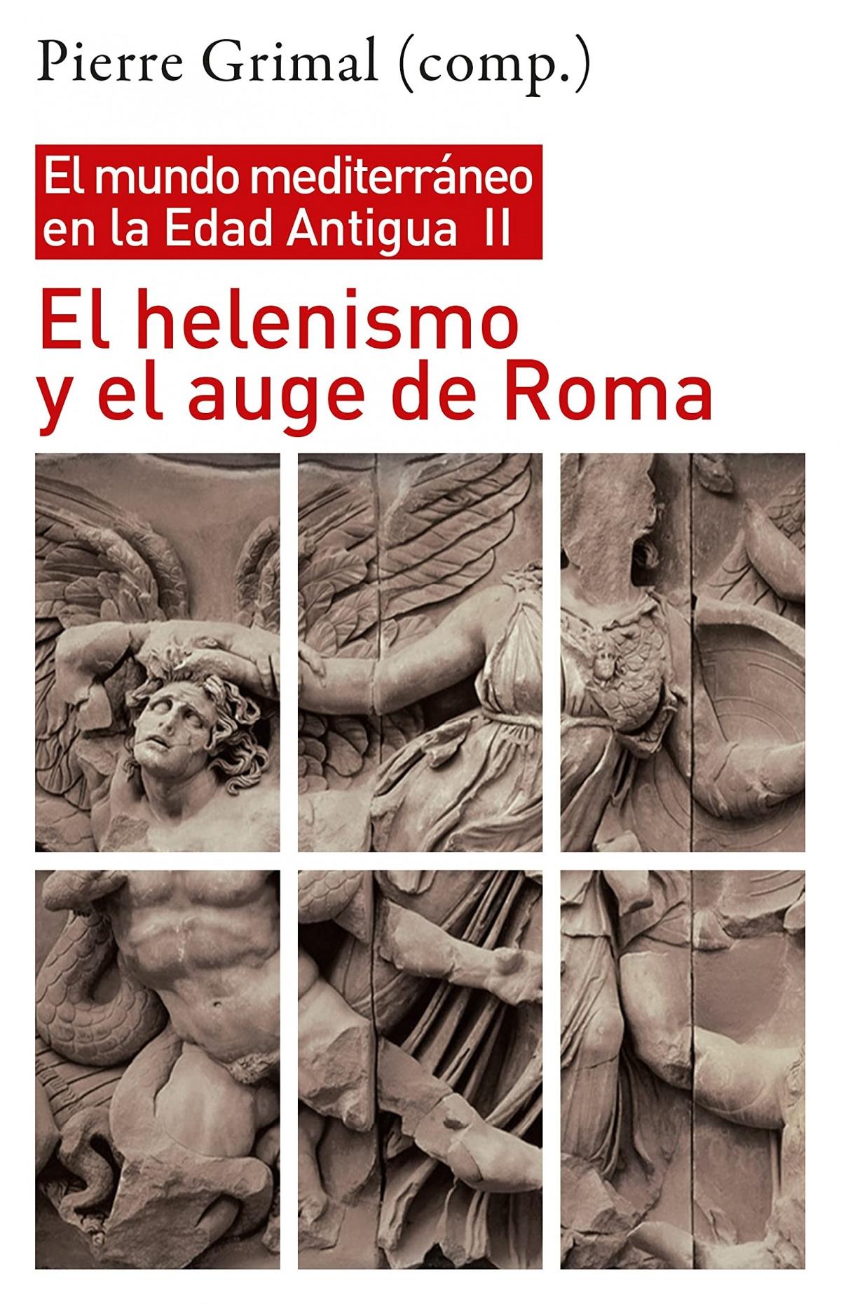 El helenismo y el auge de Roma "El mundo mediterráneo en la Edad Antigua, II"