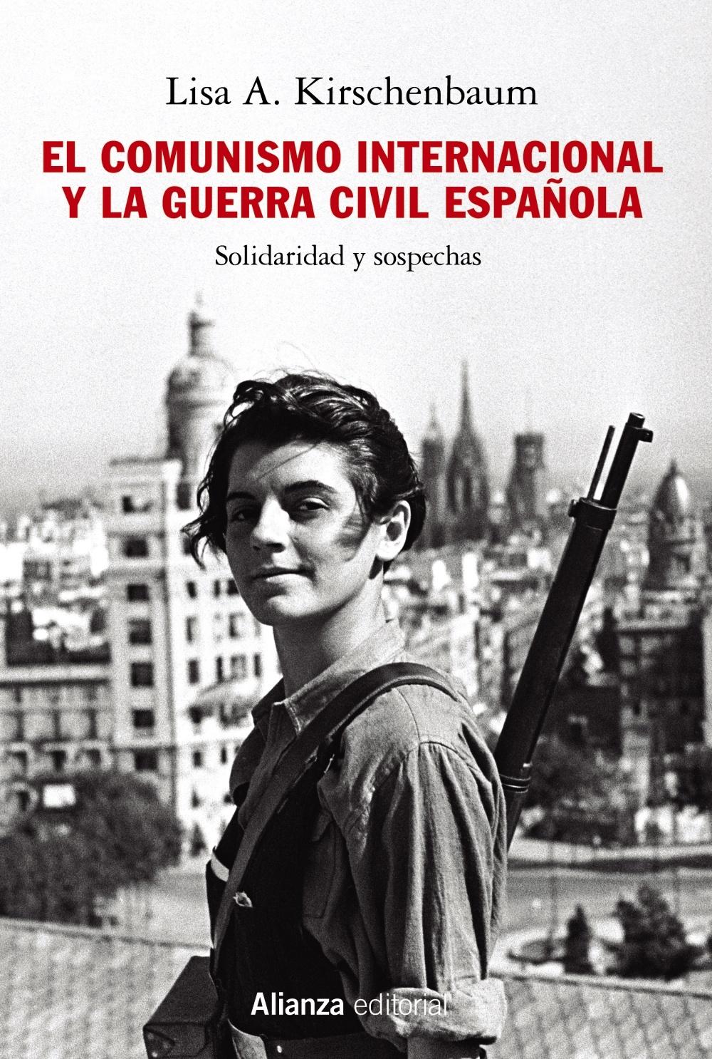 El comunismo internacional y la Guerra Civil española "Solidaridad y sospechas". 