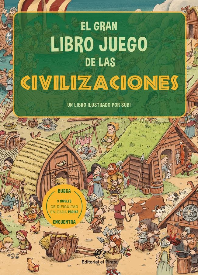 El Gran Libro Juego de las Civilizaciones "Un Libro Infantil con 3 Niveles de Juego, de 3 a 8 Años. ¡Conoce 6 Civil"