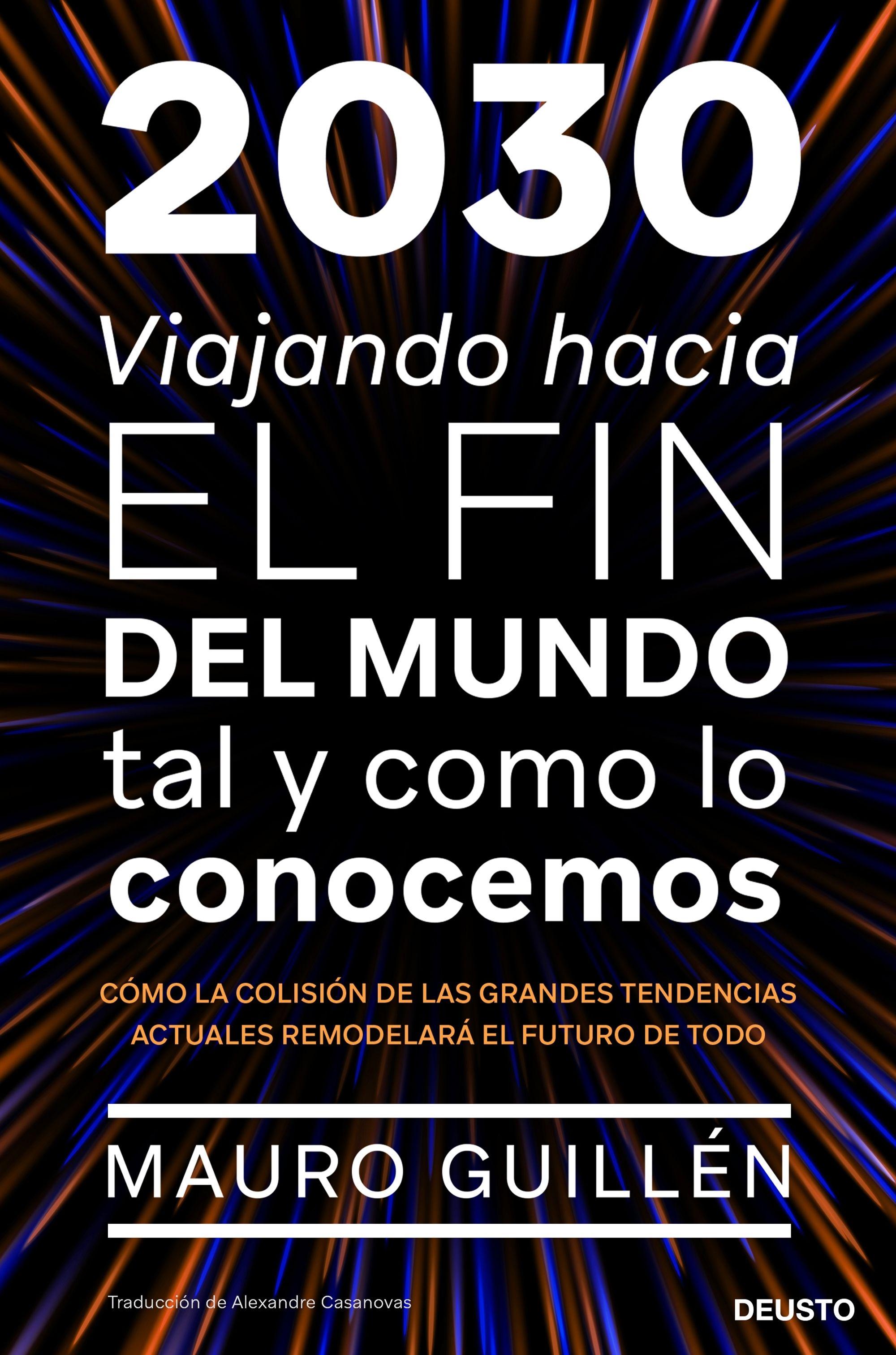 2030 "Viajando hacia el fin del mundo tal y como lo conocemos". 