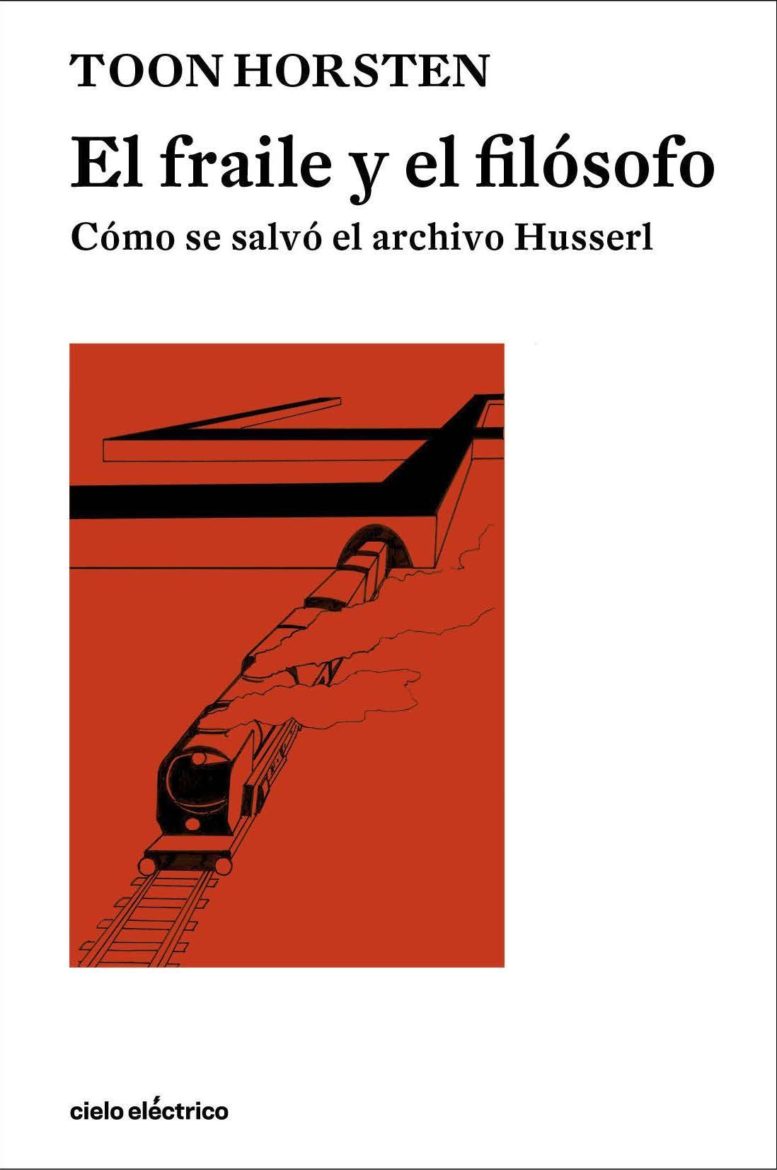 El fraile y el filósofo "Cómo se salvó el archivo Husserl"