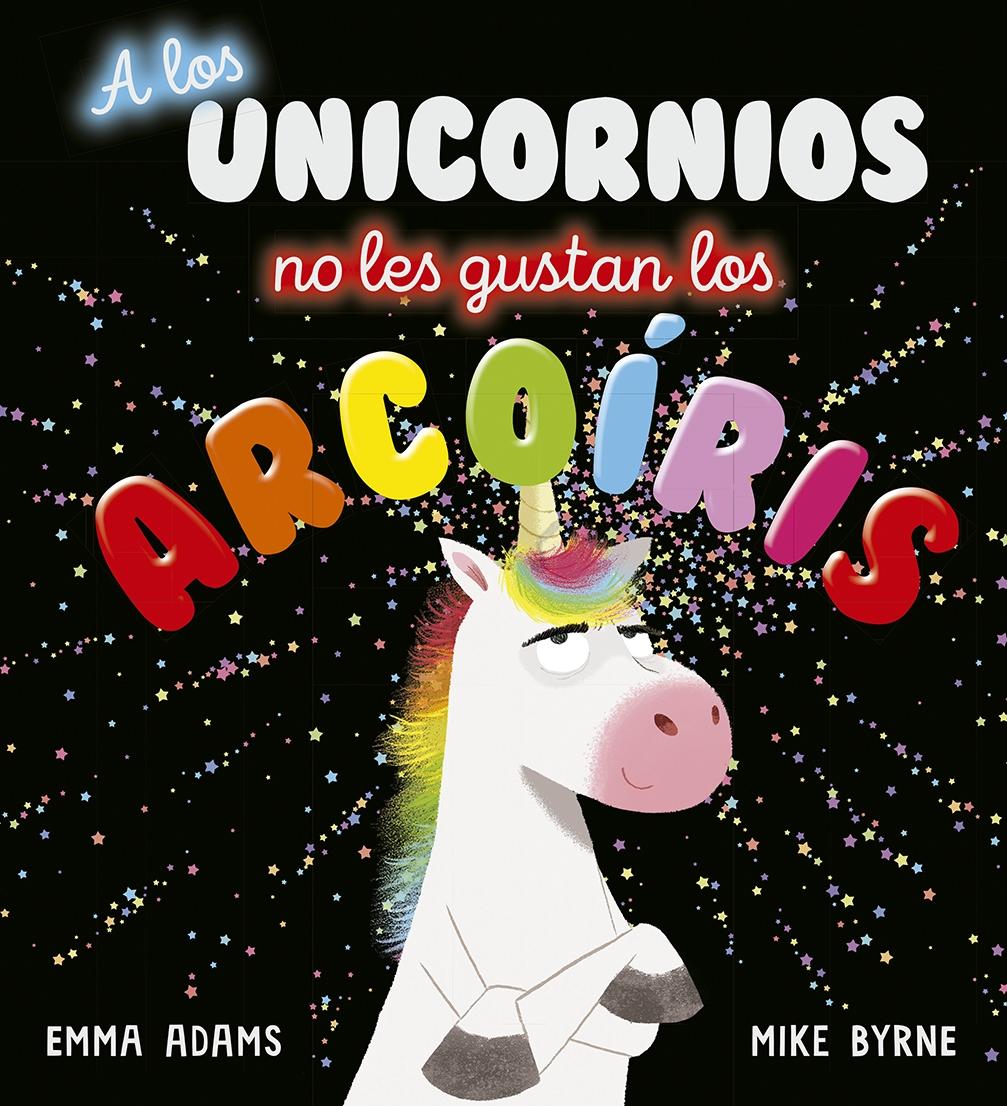 A los Unicornios no les Gustan los Arcoiris