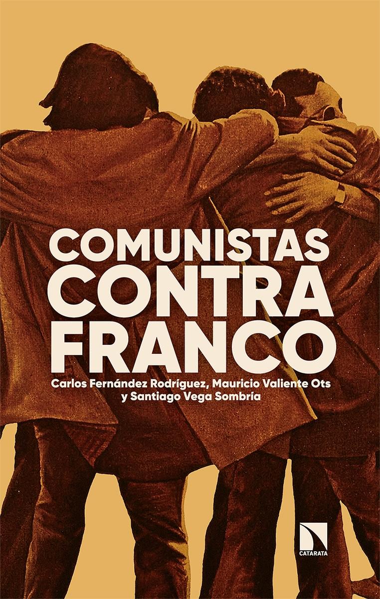 Comunistas contra Franco "Cien años de luchas"