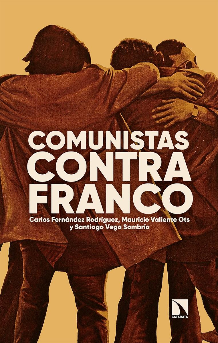 Comunistas contra Franco "Cien Años de Luchas". 