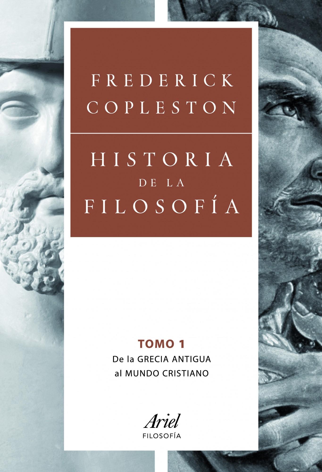 Historia de la Filosofía. Volumen I "De la Grecia Antigua al Mundo Cristiano"