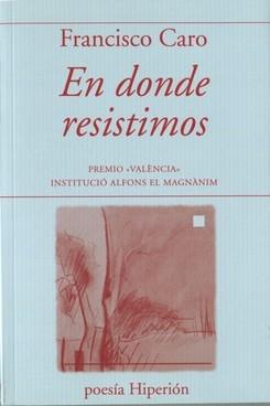 EN DONDE RESISTIMOS "PREMIO    VALENCIA    INSTITUCIO ALFONS EL MAGNANIM"