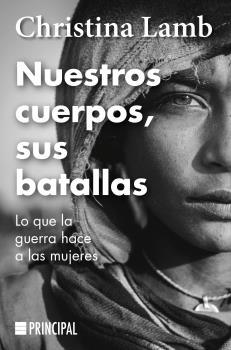 Nuestros Cuerpos, sus Batallas "Lo que la Guerra Hace a las Mujeres"