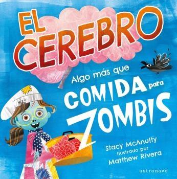 El Cerebro. Algo Más que Comida para Zombis. 