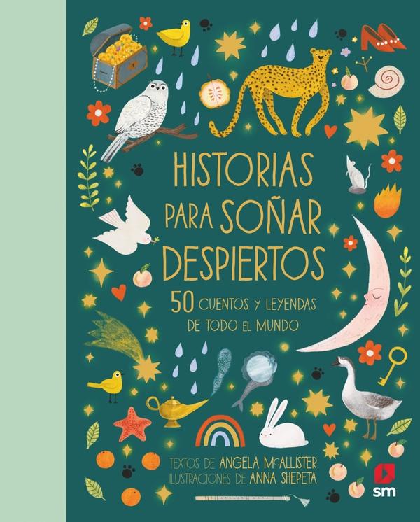 Historias para Soñar Despiertos "50 Cuentos y Leyendas de Todo el Mundo". 