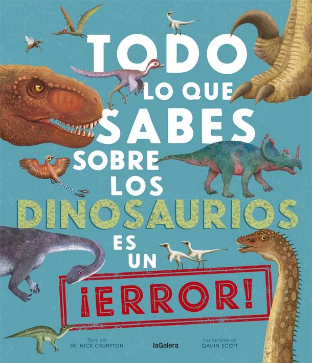 Todo lo que Sabes sobre los Dinosaurios Es un ¡Error!