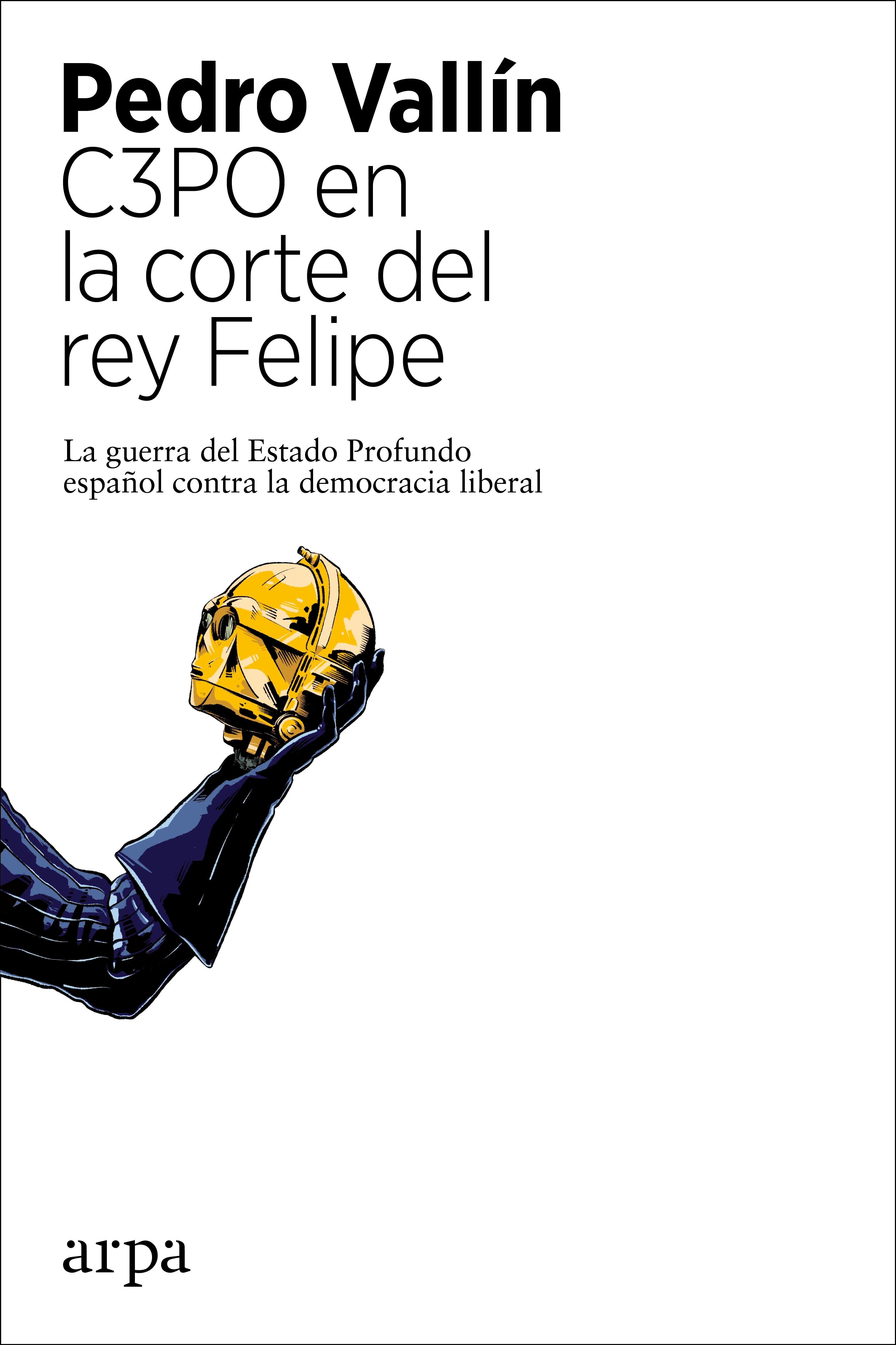 C3po en la Corte del Rey Felipe "La Guerra del Estado Profundo Español contra la Democracia Liberal". 