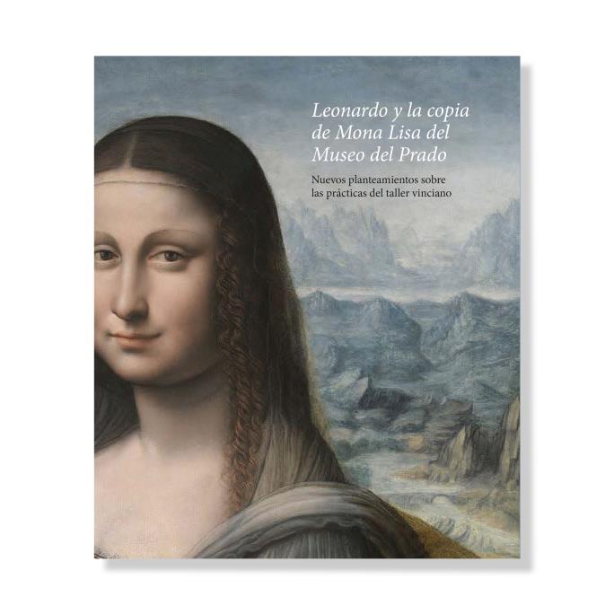 Leonardo y la Copia de la Mona Lisa del Museo del Prado. (Catálogo de la Exposición). "Nuevos Planteamientos sobre las Prácticas del Taller Vinciano (Edición Bilingüe Inglés-Español)". Leonardo y la Copia de la Mona Lisa del Museo del Prado. (Catálogo de la Exposición). "Nuevos Planteamientos sobre las Prácticas del Taller Vinciano (Edición Bilingüe Inglés-Español)".
