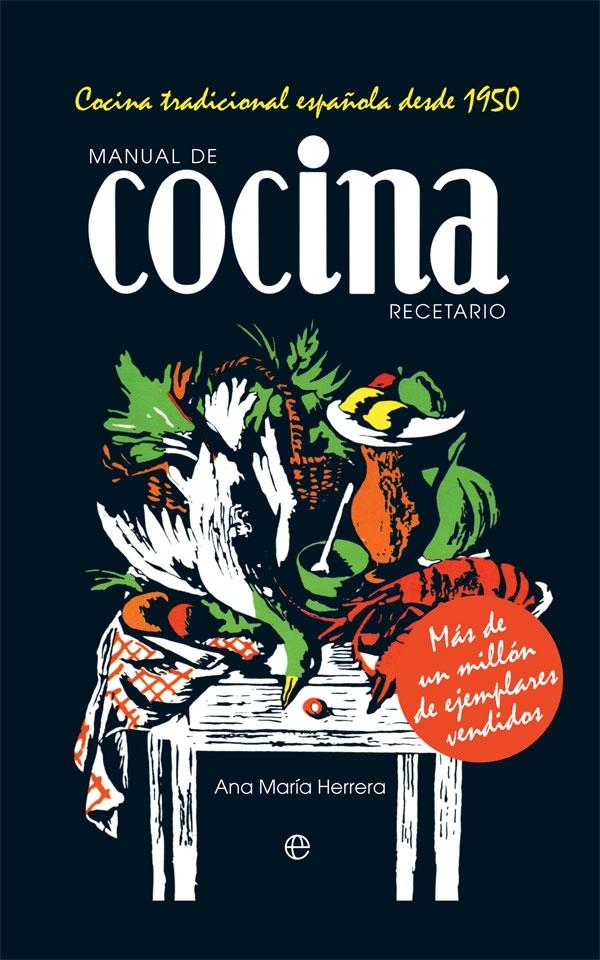 Manual de Cocina. Recetario "Cocina Tradicional Española desde 1950". 