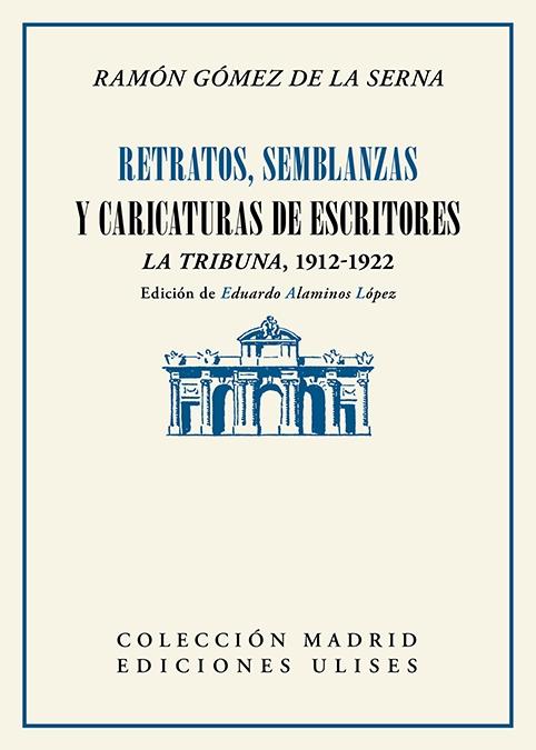 Retratos, Semblanzas y Caricaturas de Escritores "La Tribuna, 1912-1922"