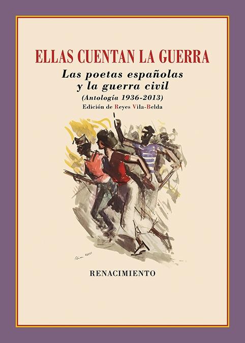 Ellas Cuentan la Guerra. las Poetas Españolas y la Guerra Civil "(Antología 1936-2013)". 