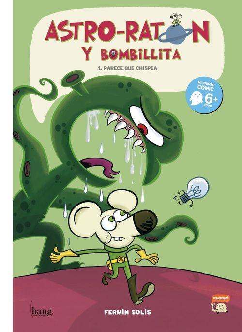 Astro-Ratón y Bombillita 1 "Parece que Chispea". 