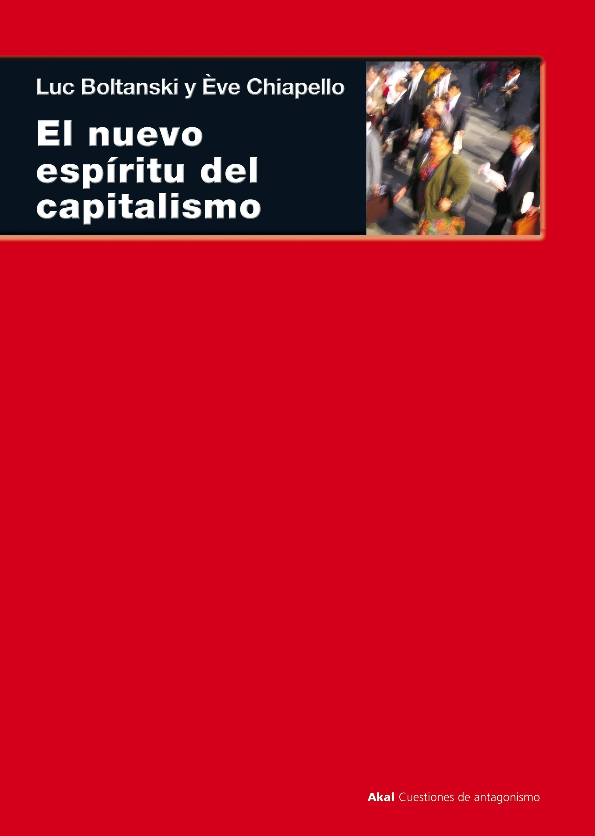 NUEVO ESPÍRITU DEL CAPITALISMO, EL. NUEVO ESPÍRITU DEL CAPITALISMO, EL.