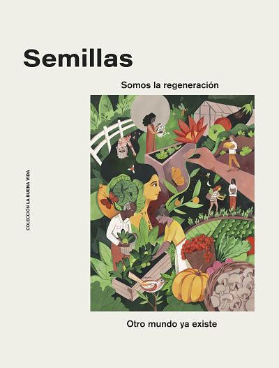 Semillas "Somos la Regeneración Otro Mundo ya Existe". 