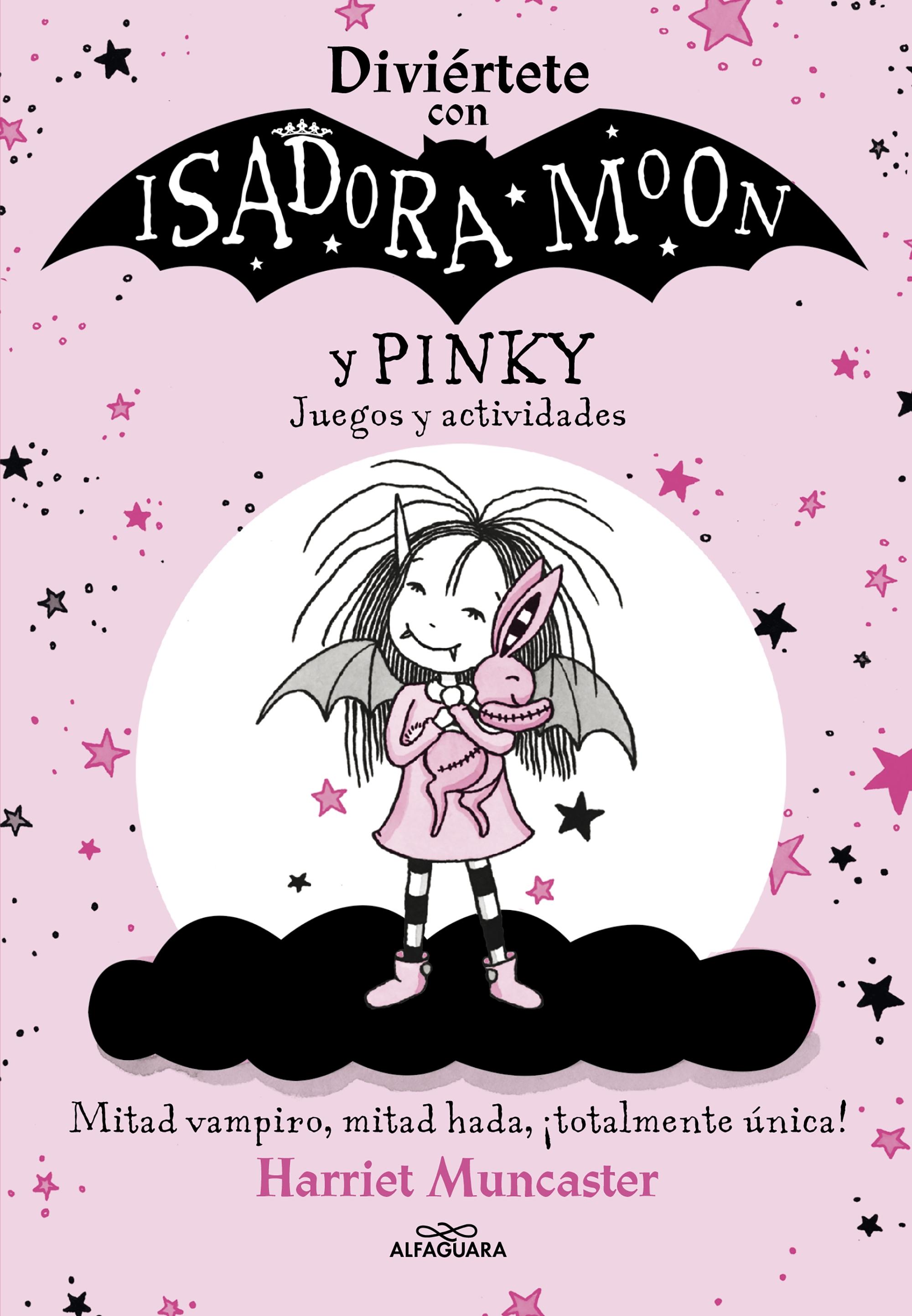 Diviértete con Isadora y Pinky. Juegos y Actividades (Isadora Moon)