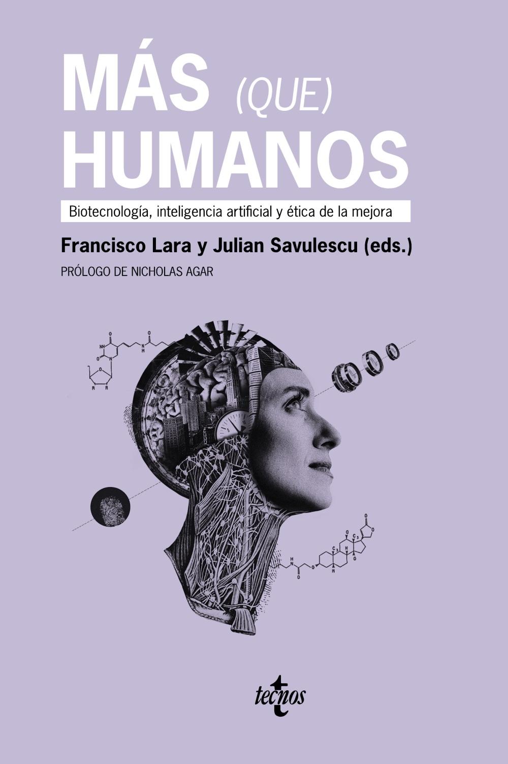 Más (que) humanos "Biotecnología, inteligencia artificial y ética de la mejora"