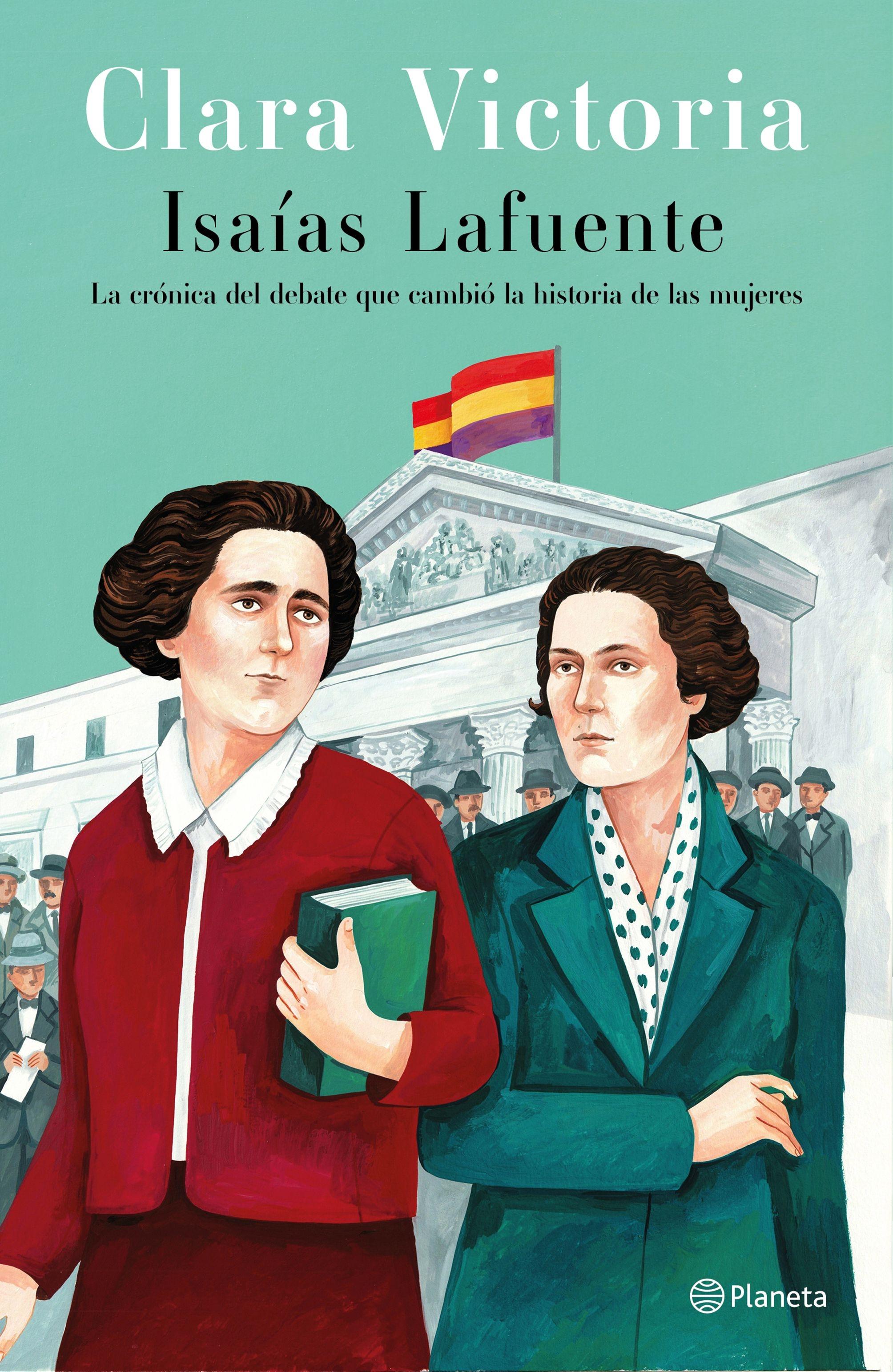 Clara Victoria "La Crónica del Debate que Cambió la Historia de las Mujeres". 