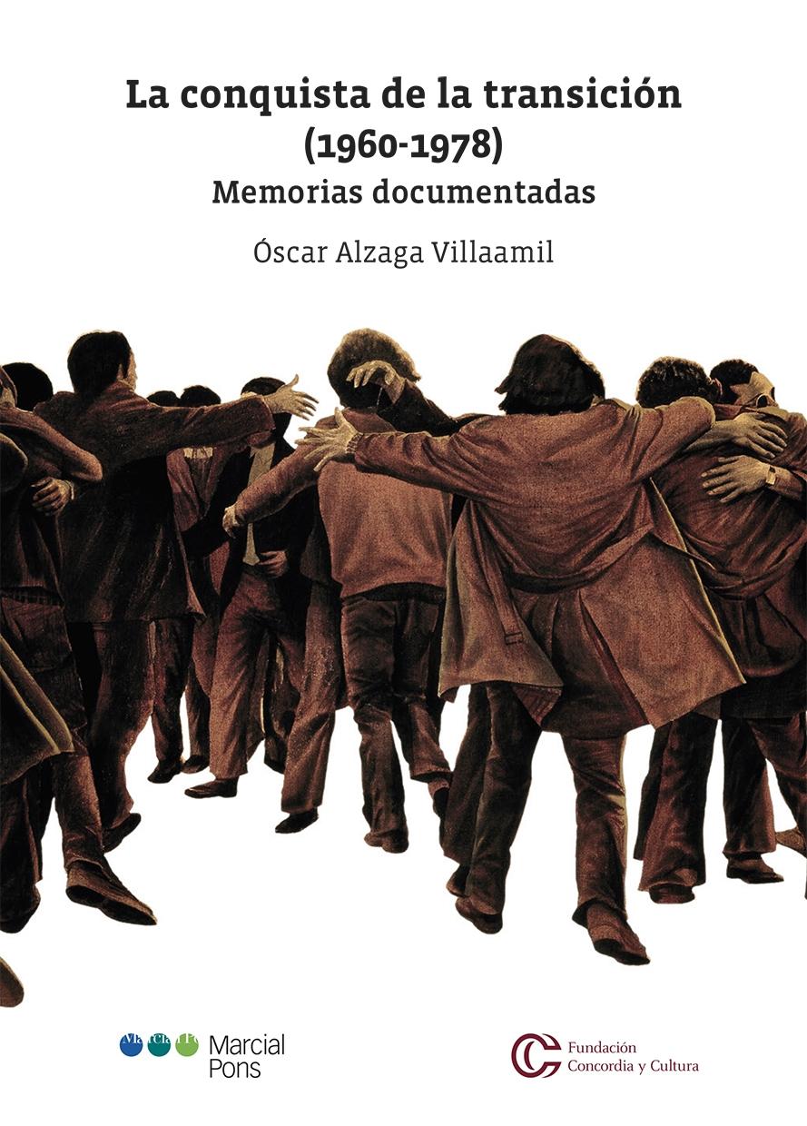 La Conquista de la Transición (1960-1978) "Memorias Documentadas". 