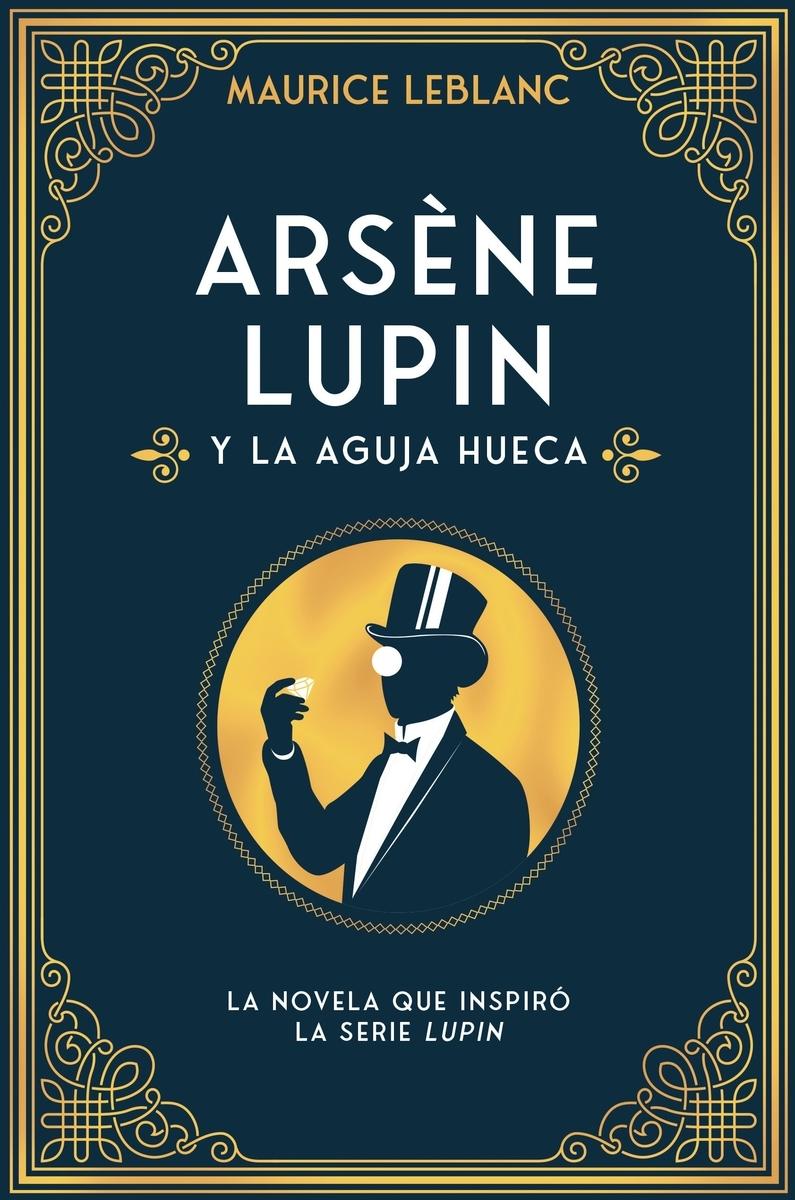 Ars Ne Lupin y la Aguja Hueca "Nueva Edición con Motivo de la Exitosa Serie de Netflix"