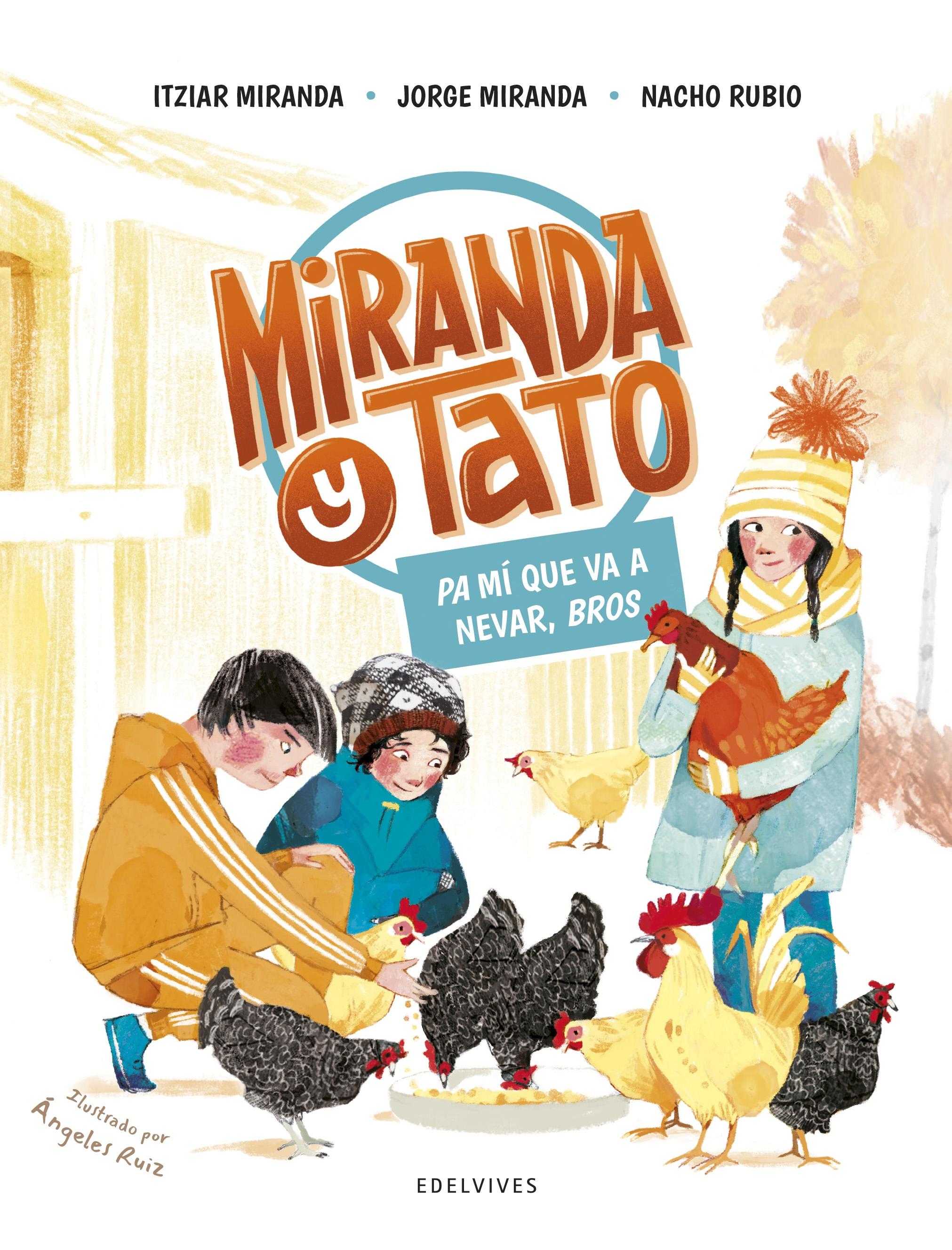 Miranda y Tato 3 "¡Pa mí que va a nevar, bros! "