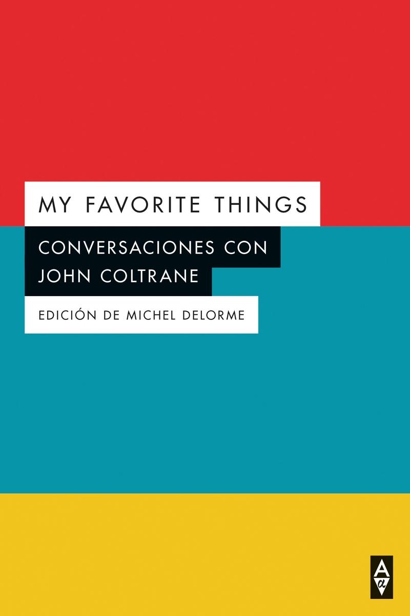 My Favorite Things "Conversaciones con John Coltrane". 